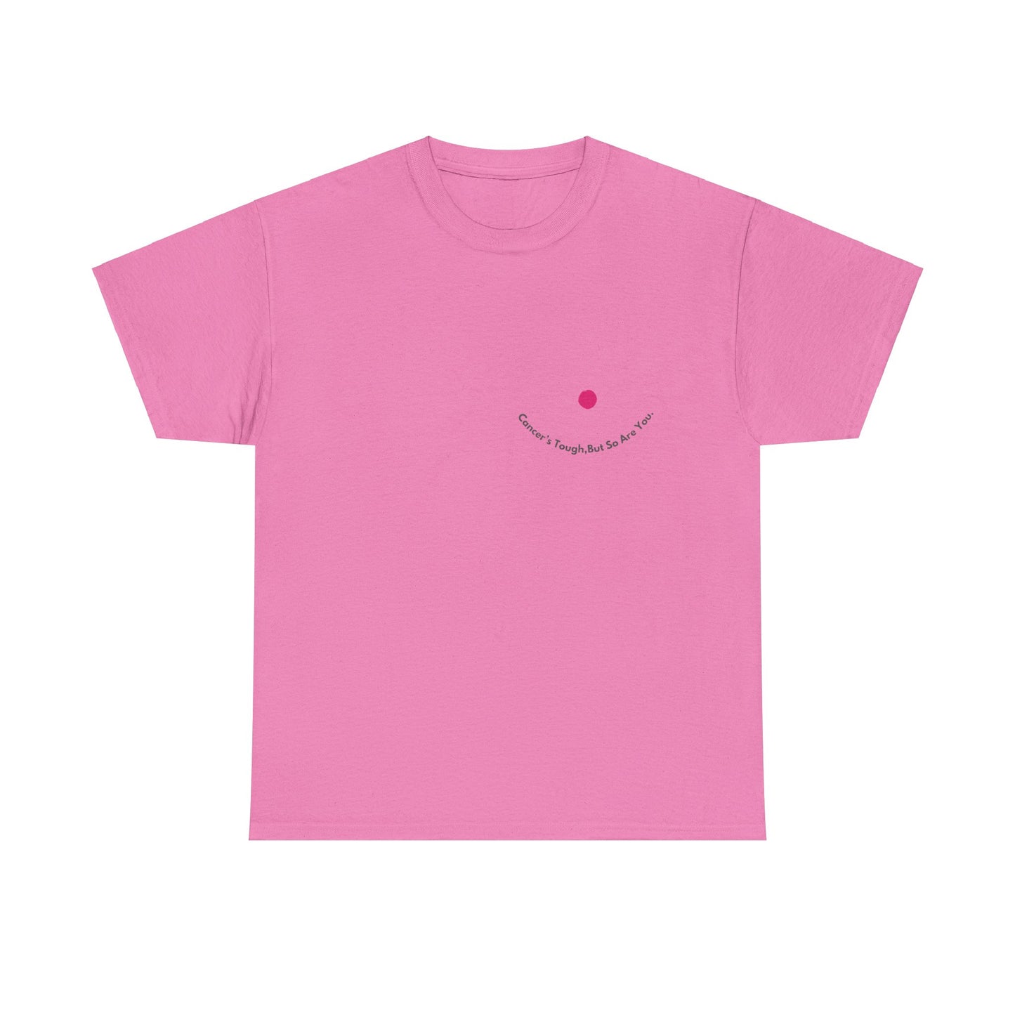 Cancer's Tough but So are You, Breast Cancer Awareness T-shirt