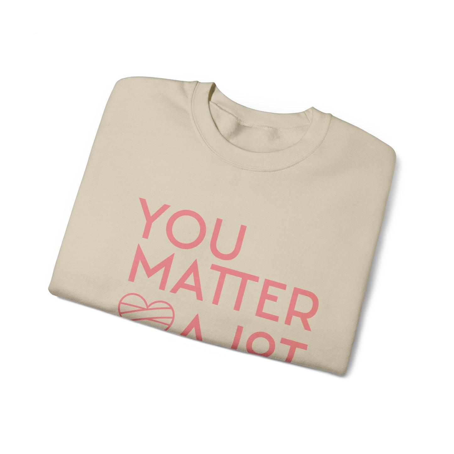 You Matter a Lot Crewneck Sweatshirt