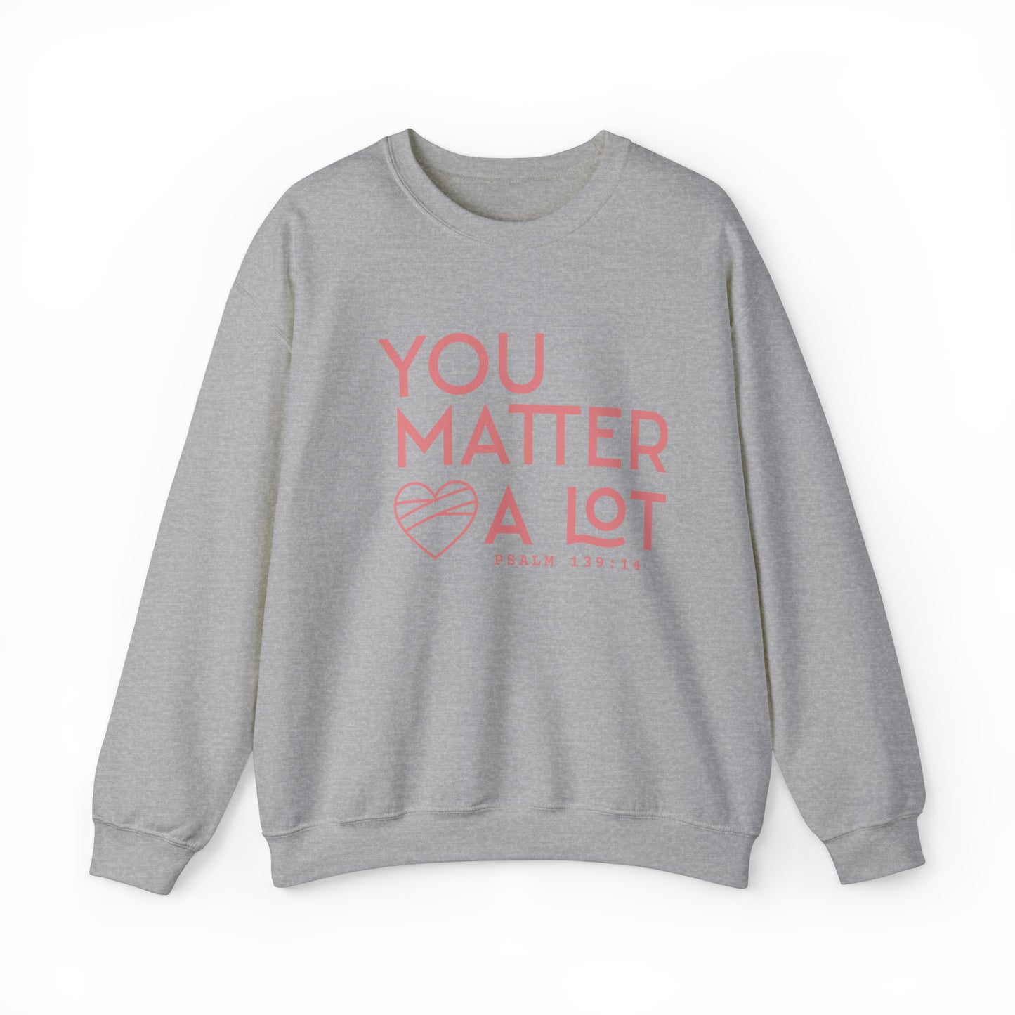 You Matter a Lot Crewneck Sweatshirt