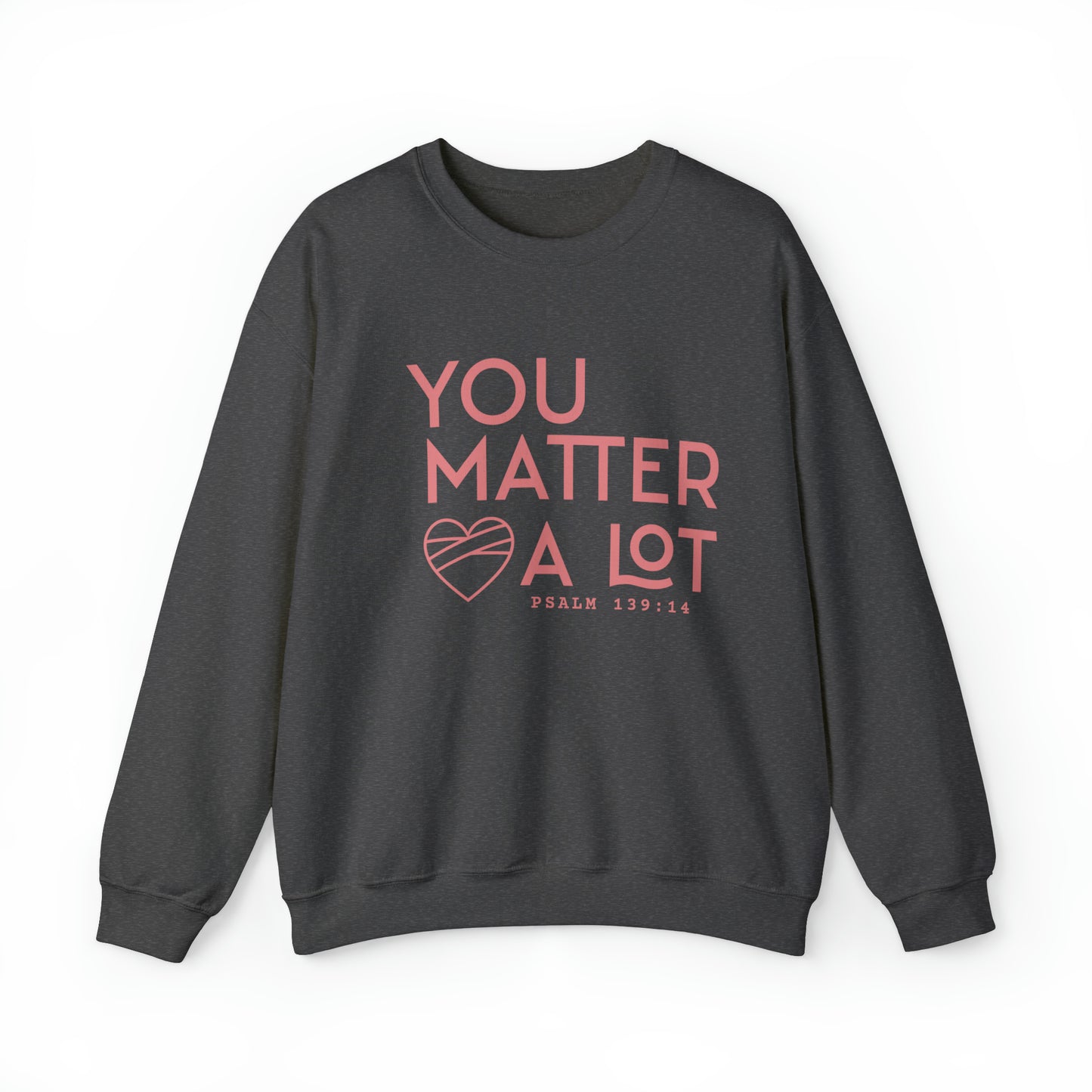 You Matter a Lot Crewneck Sweatshirt