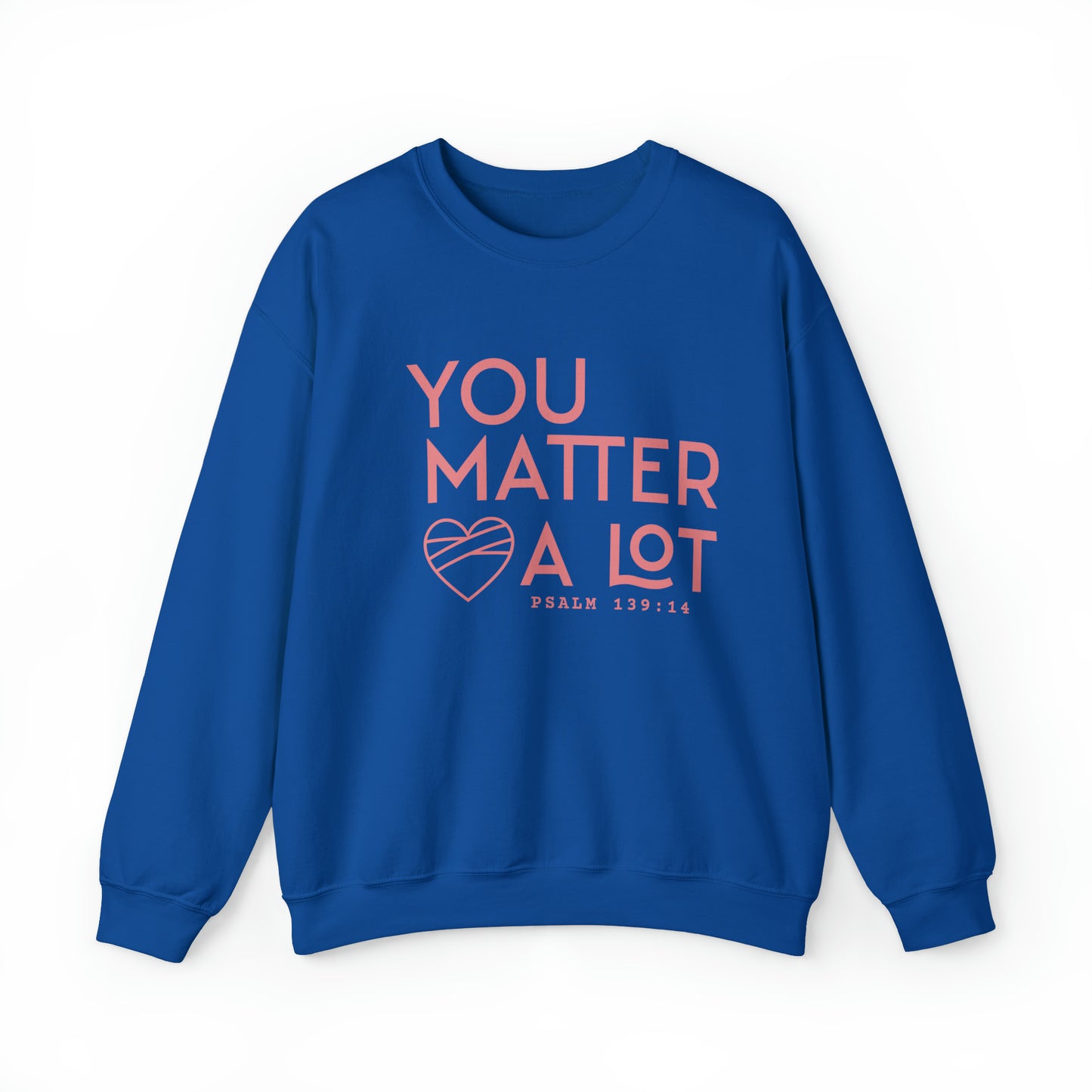 You Matter a Lot Crewneck Sweatshirt