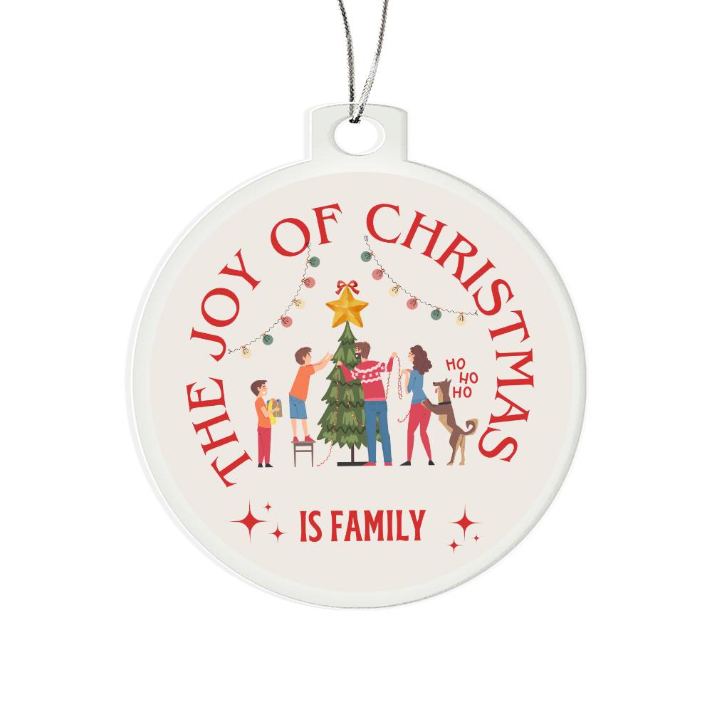 The joy of Christmas is Family, Ornament
