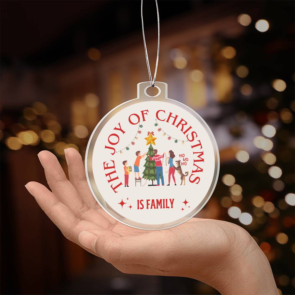 The joy of Christmas is Family, Ornament