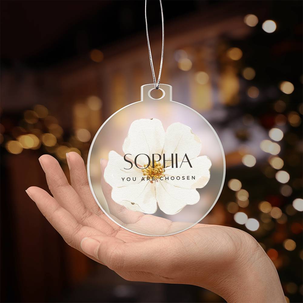 Sofia You are Chosen Christmas Ornament