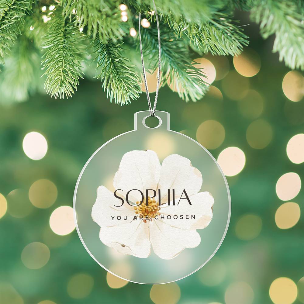 Sofia You are Chosen Christmas Ornament