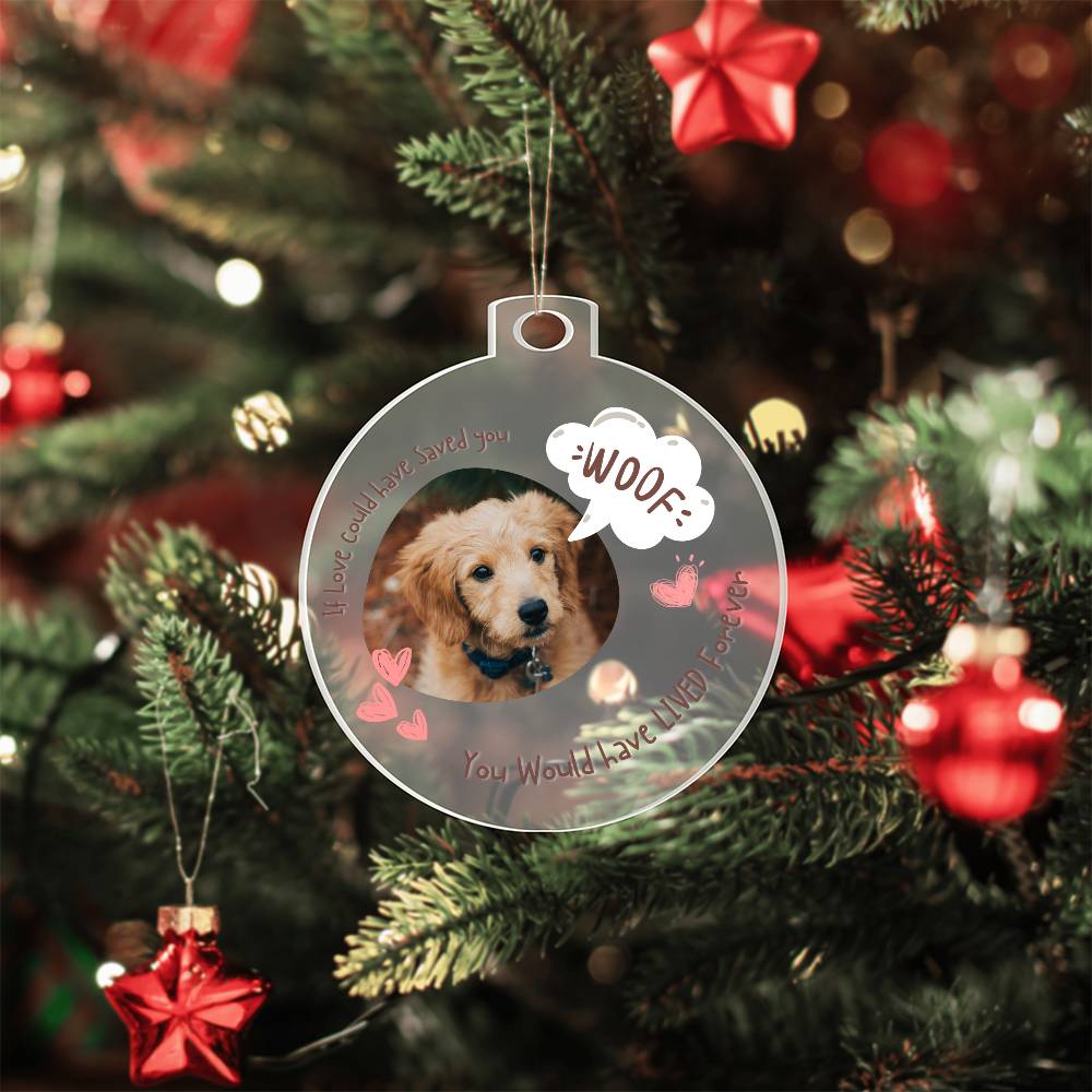 If love could have saved you, Pet Ornament