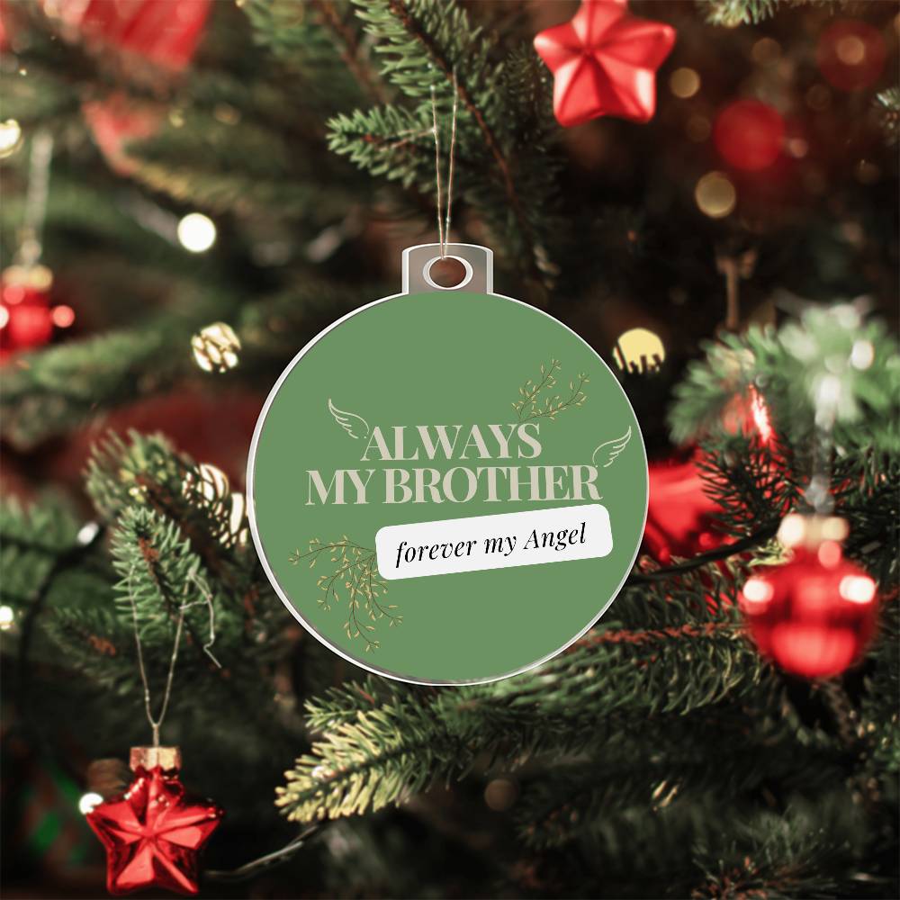 Always my brother.. Forever my Angel Christmas ornament or Car Ornament