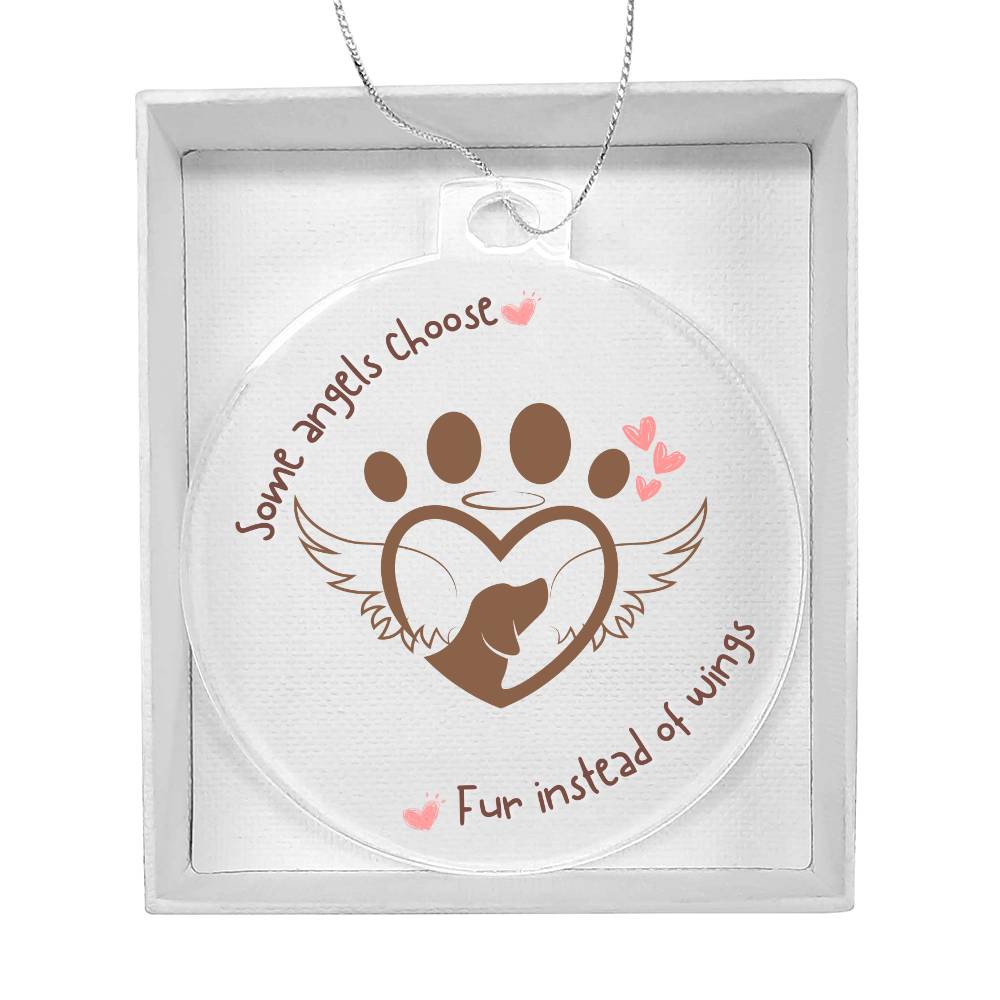 Some Angels choose Fur instead of wings , Christmas ornament or Car Ornament