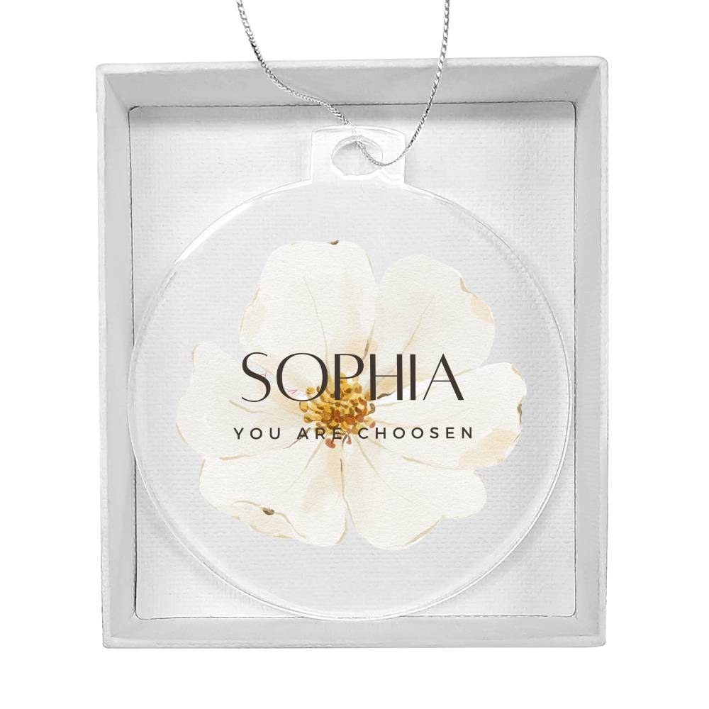 Sofia You are Chosen Christmas Ornament