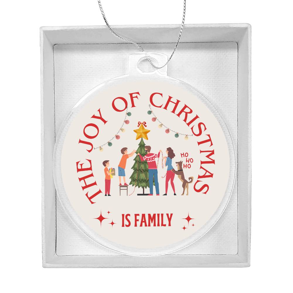 The joy of Christmas is Family, Ornament