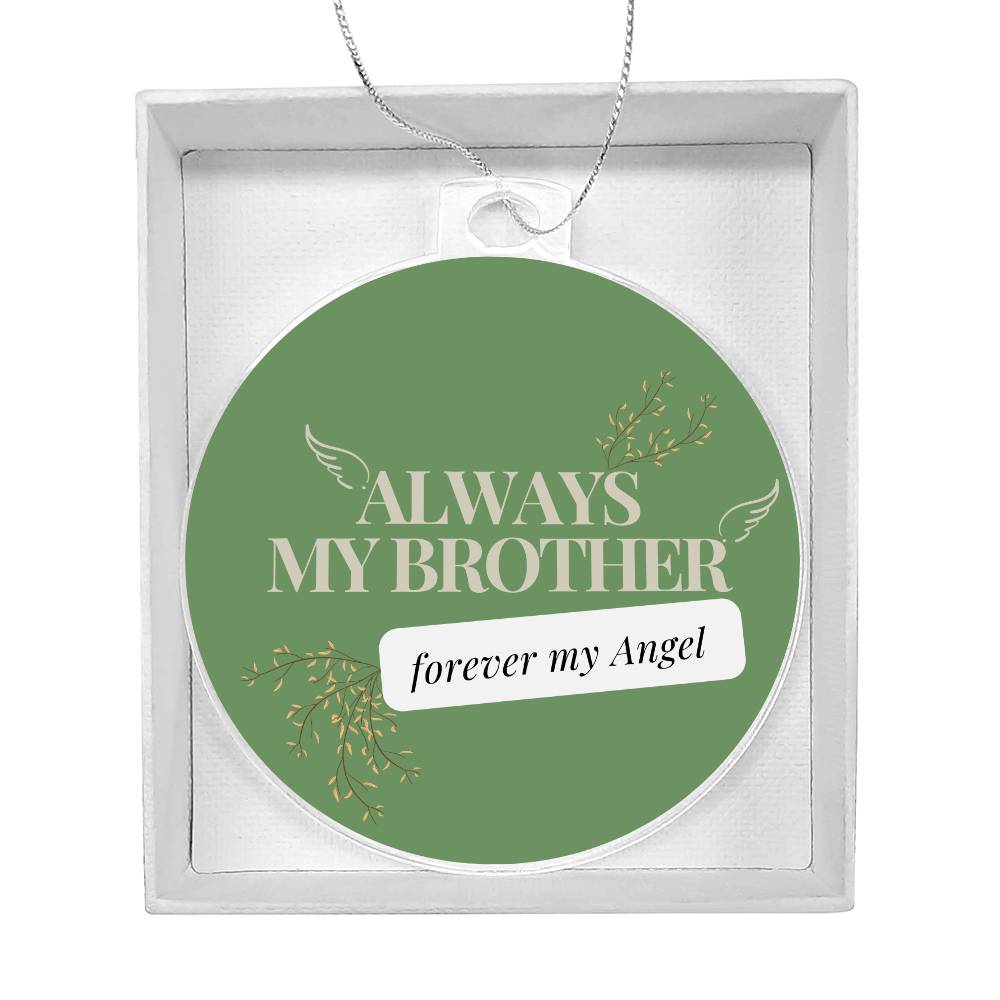 Always my brother.. Forever my Angel Christmas ornament or Car Ornament