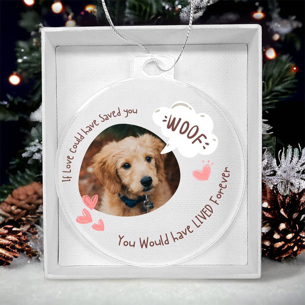 If love could have saved you, Pet Ornament