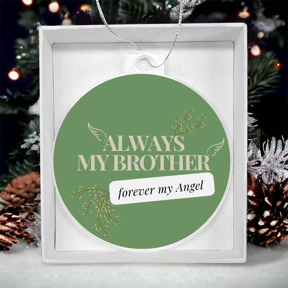 Always my brother.. Forever my Angel Christmas ornament or Car Ornament