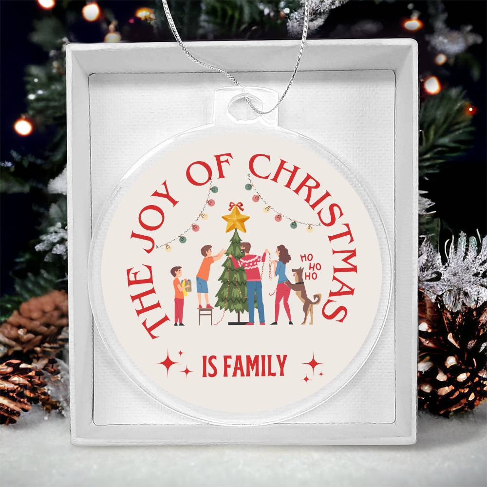 The joy of Christmas is Family, Ornament