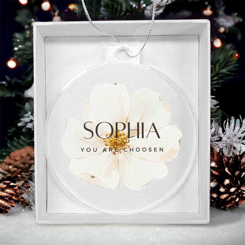 Sofia You are Chosen Christmas Ornament