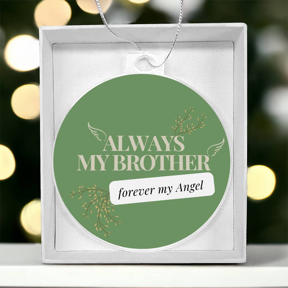 Always my brother.. Forever my Angel Christmas ornament or Car Ornament