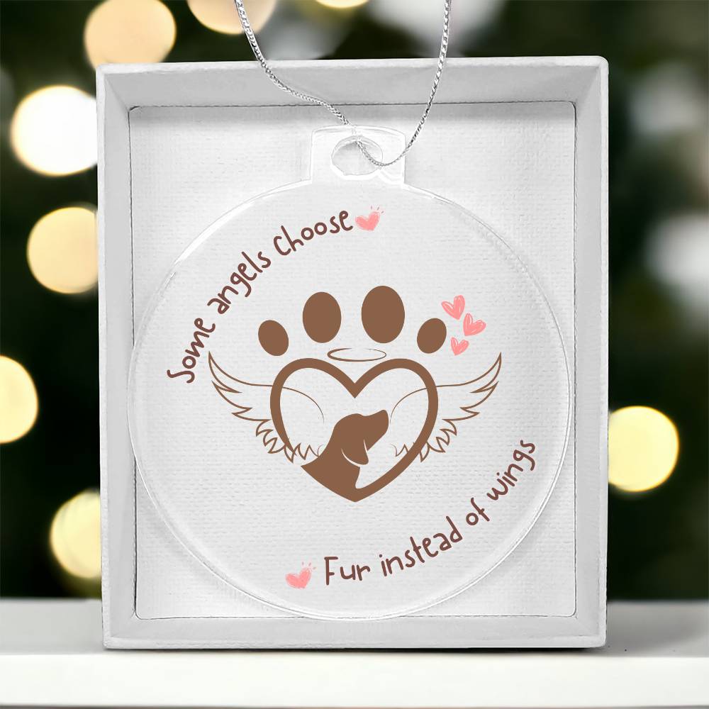 Some Angels choose Fur instead of wings , Christmas ornament or Car Ornament