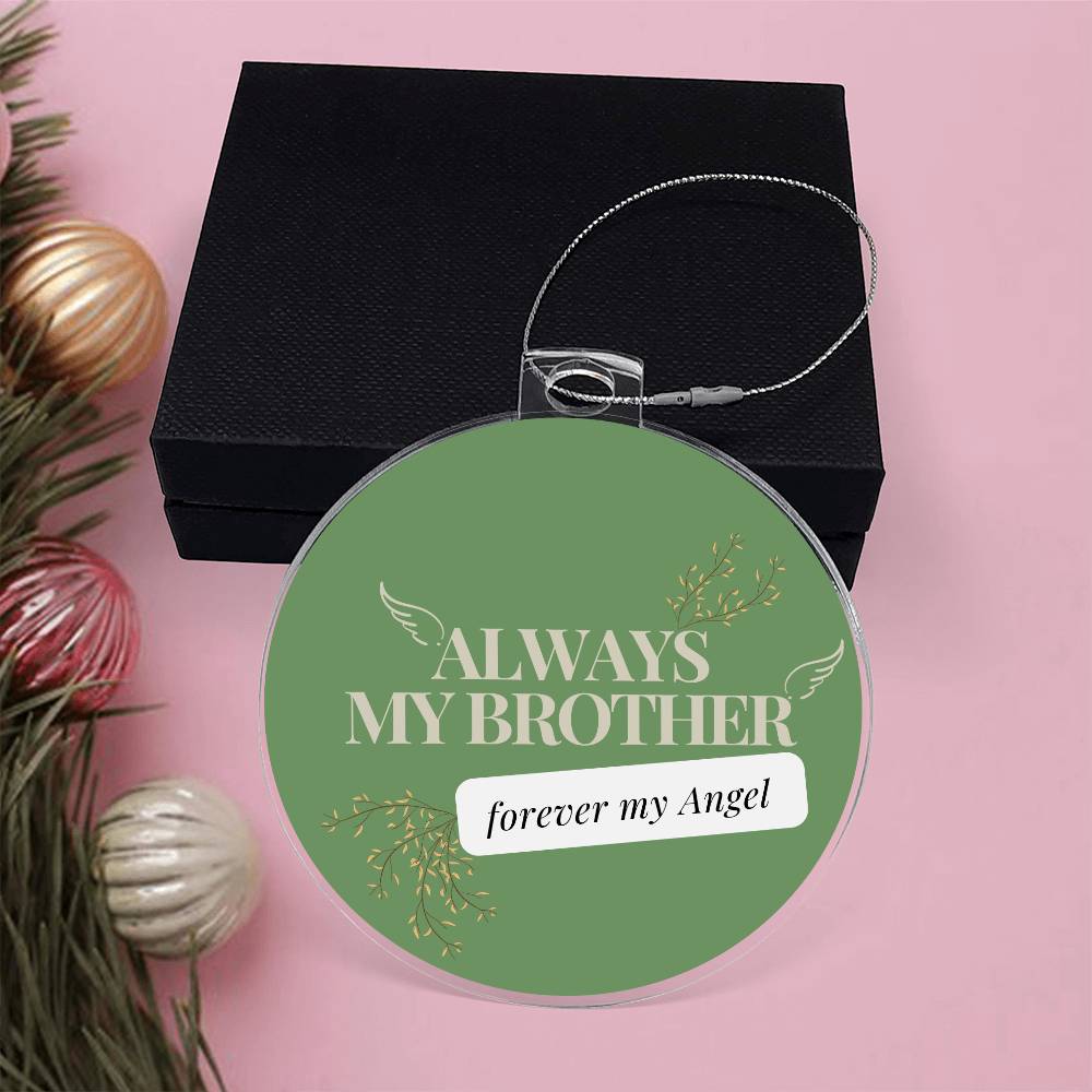 Always my brother.. Forever my Angel Christmas ornament or Car Ornament