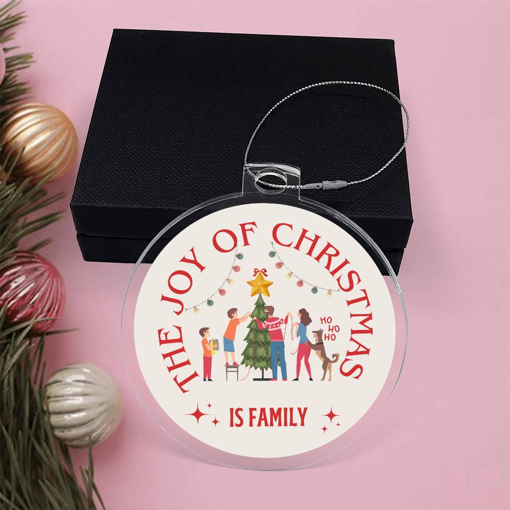 The joy of Christmas is Family, Ornament