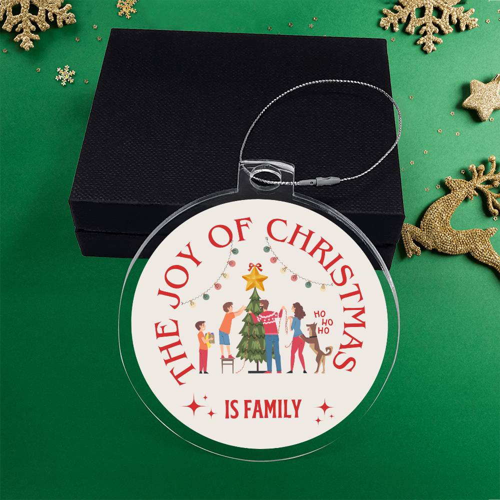The joy of Christmas is Family, Ornament