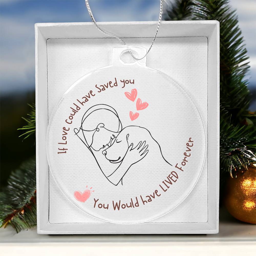 If love could have saved you, Pet Ornament
