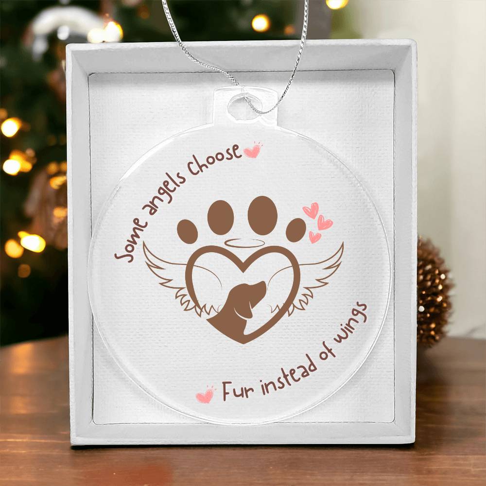 Some Angels choose Fur instead of wings , Christmas ornament or Car Ornament