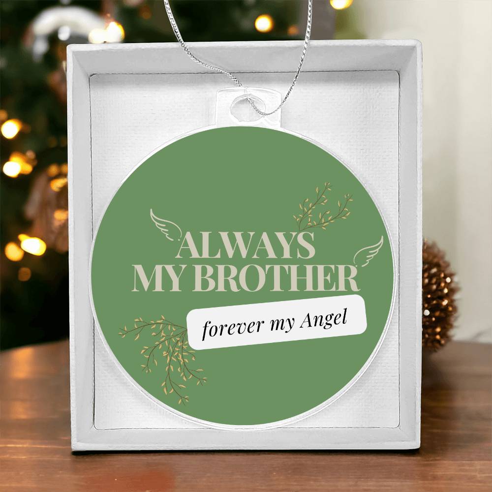 Always my brother.. Forever my Angel Christmas ornament or Car Ornament