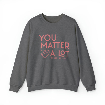 You Matter a Lot Crewneck Sweatshirt