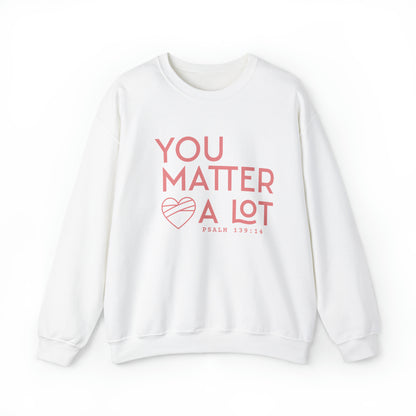 You Matter a Lot Crewneck Sweatshirt