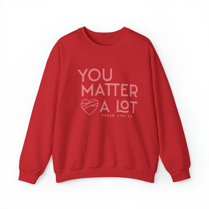 You Matter a Lot Crewneck Sweatshirt