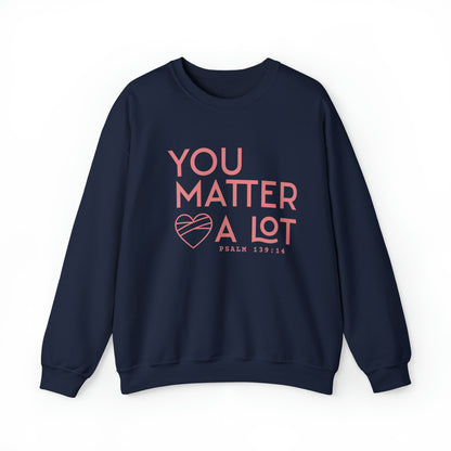 You Matter a Lot Crewneck Sweatshirt