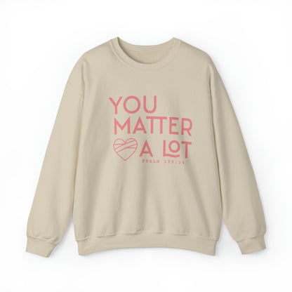 You Matter a Lot Crewneck Sweatshirt