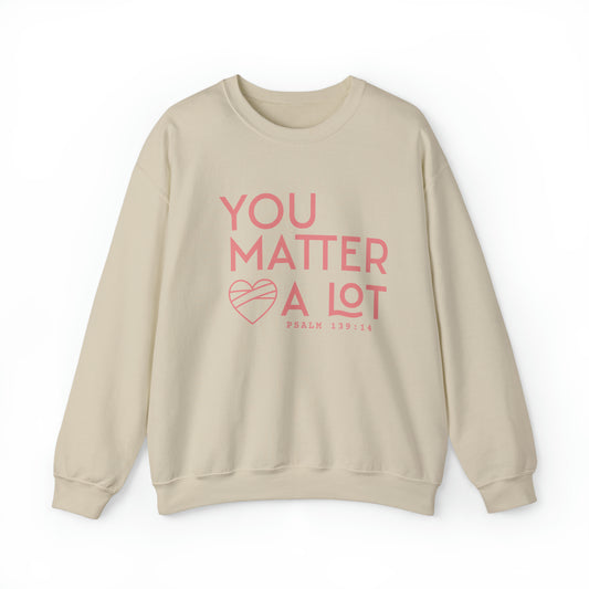 You Matter a Lot Crewneck Sweatshirt