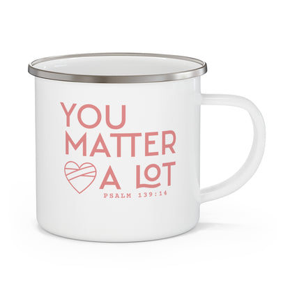You Matter a lot Camping Mug