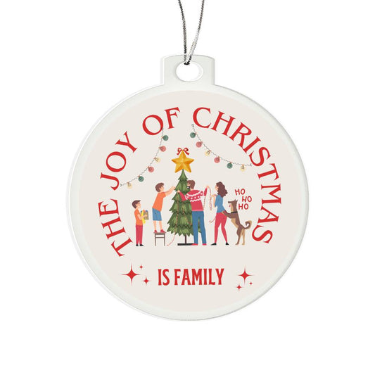 The joy of Christmas is Family, Ornament