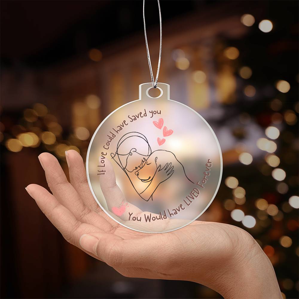 If love could have saved you, Pet Ornament