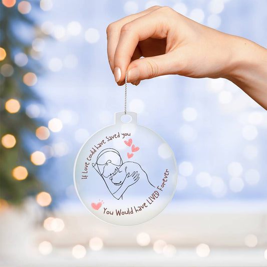 If love could have saved you, Pet Ornament