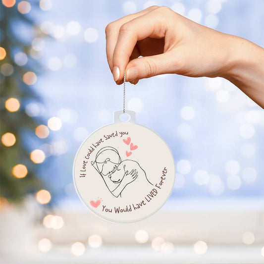 If love could have saved you! Dog Ornament!