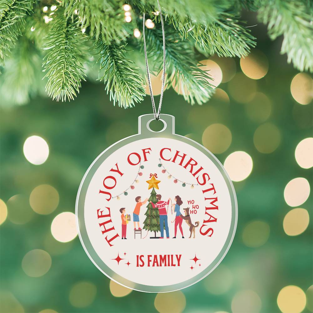 The joy of Christmas is Family, Ornament