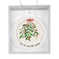 Let's be under the Mistletoe Ornament