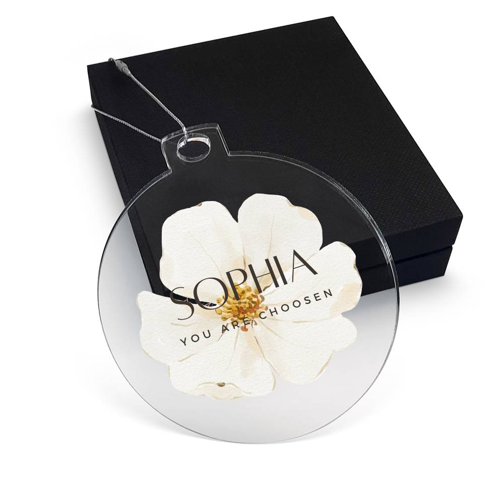 Sofia You are Chosen Christmas Ornament