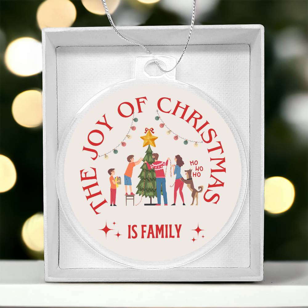 The joy of Christmas is Family, Ornament