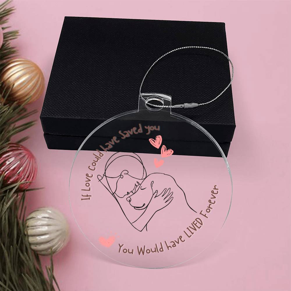 If love could have saved you, Pet Ornament
