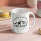 Perhaps You Were Created .. gift Mug