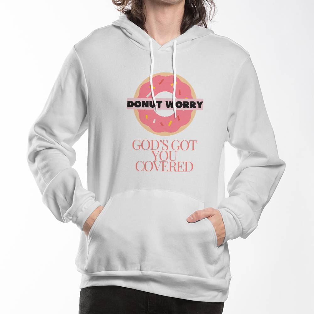 Donut worry, God's Got  you Covered Pullover Fleece Hoodie