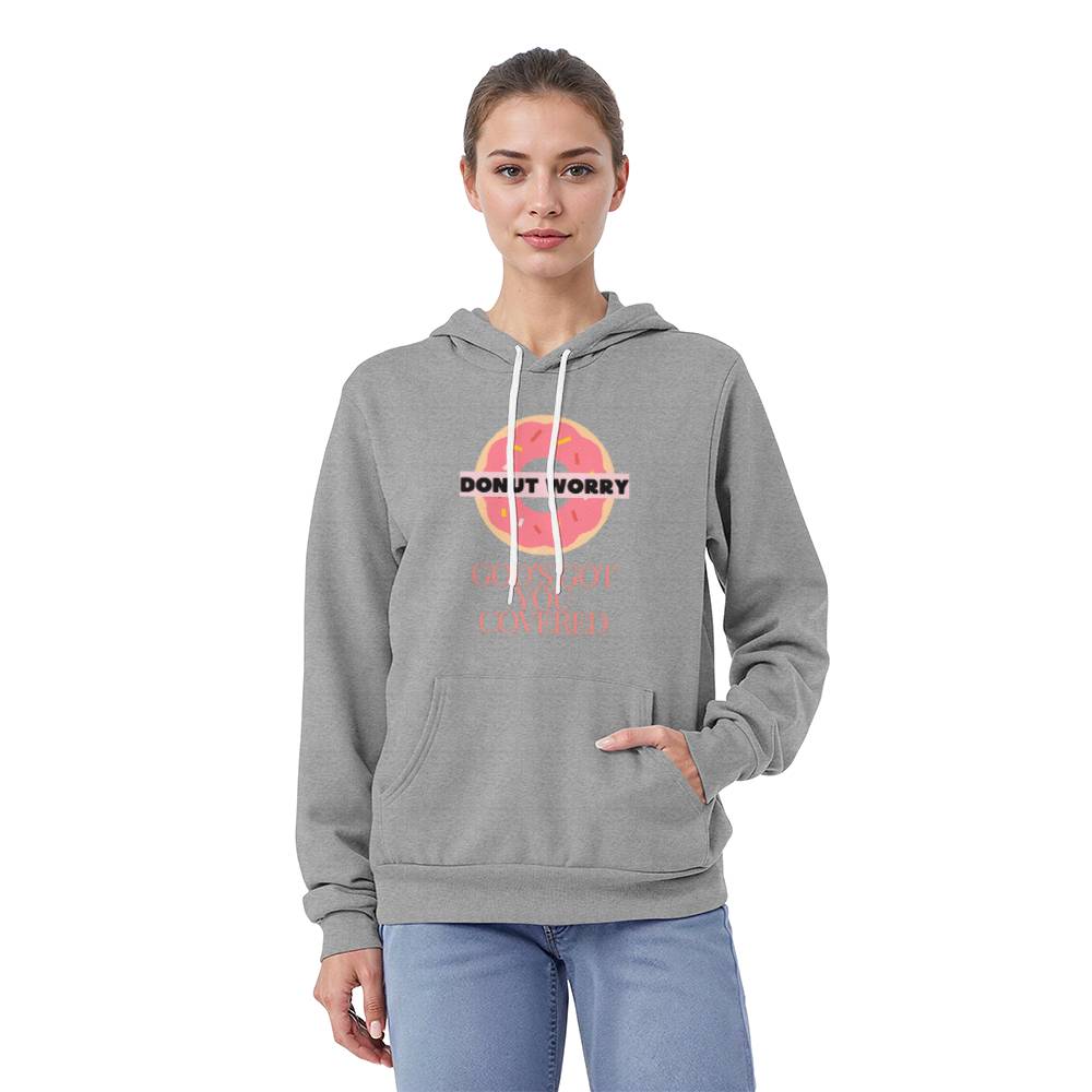 Donut worry, God's Got  you Covered Pullover Fleece Hoodie